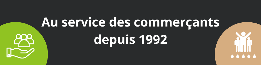 Au service des commerçants depuis 1992